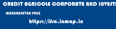 CREDIT AGRICOLE CORPORATE AND INVESTMENT BANK CALYON BANK  MAHARASHTRA PUNE    ifsc code